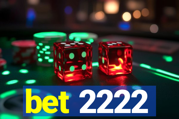 bet 2222